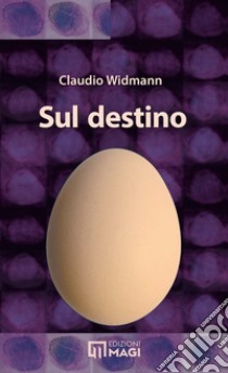 Sul destino libro di Widmann Claudio