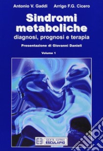 Sindromi metaboliche. Diagnosi, prognosi, terapia libro di Gaddi Antonio; Cicero Arrigo F. G.