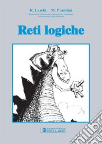 Reti logiche libro di Laschi Roberto; Prandini Marco