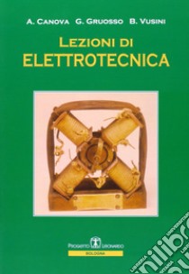 Lezioni di elettrotecnica libro di Canova Aldo; Gruosso Giambattista; Vusini Bruno