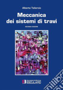 Meccanica dei sistemi di travi libro di Taliercio Alberto