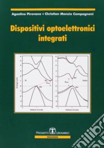 Dispositivi optoelettronici integrati libro di Pirovano Agostino; Monzio Compagnoni Christian