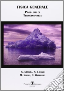 Fisica generale. Problemi di termodinamica libro di Stagira Salvatore; Longhi Stefano; Nisoli Mauro