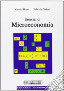 Esercizi di microeconomia libro di Bucci Valeria; Striani Fabrizio