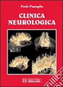 Clinica neurologica libro di Pazzaglia Paolo