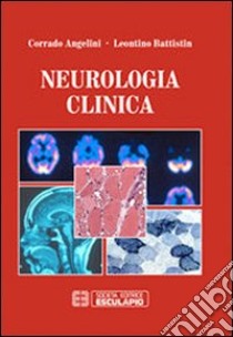 Neurologia clinica libro di Angelini C. (cur.); Battistin L. (cur.)