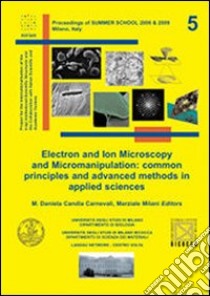 Proceedings of summer school 2008 & 2009 Milano Italy. Principle and advanced methods in applied sciences. Ediz. italiana. Miriam 5 libro di Candia Carnevale D. (cur.); Milani M. (cur.)