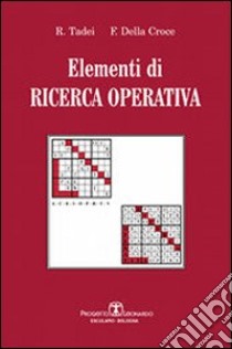 Elementi di ricerca operativa libro di Tadei R.; Della Croce F.