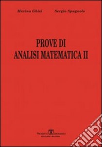 Prove di analisi matematica II. Vol. 1 libro di Ghisi Marina; Spagnolo Sergio