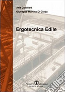 Ergotecnica edile libro di Gottfried Arie; Di Giuda Giuseppe M.