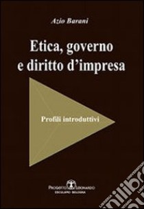 Etica, governo e diritto d'impresa libro di Barani Azio