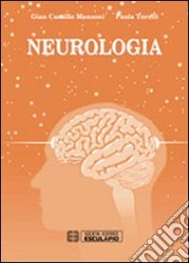 Neurologia libro di Manzoni G. Camillo; Torelli Paola
