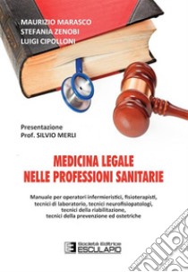 Medicina legale nelle professioni sanitarie libro di Marasco Maurizio; Zenobi Stefania; Cipolloni Luigi