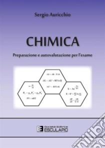 Chimica. Preparazione e autovalutazione per l'esame libro di Auricchio Sergio