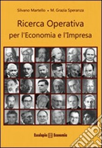 Ricerca operativa per l'economia e l'impresa libro di Martello Silvano; Speranza M. Grazia