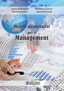 Metodi quantitativi per il management libro di Bellenzier Lucia; Grassi Rosanna; Stefani Silvana