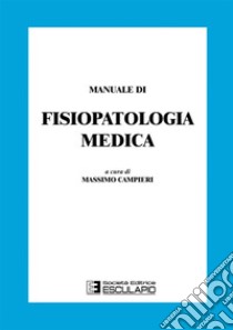 Manuale di fisiopatologia medica libro di Campieri M. (cur.)