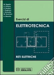 Esercizi di elettrotecnica. Reti elettriche libro