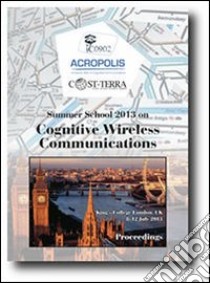 Summer school 2013 on cognitive wireless communications libro