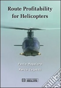 Route profitability for helicopters libro di Gajetti Marco; Maggiore Paolo