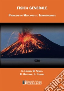 Fisica generale. Problemi di meccanica e termodinamica libro di Longhi Stefano; Nisoli Mauro; Osellame Roberto