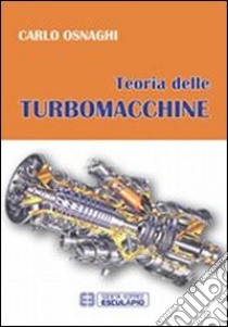 Teoria delle turbomacchine libro di Osnaghi Carlo