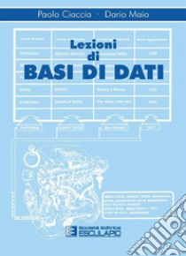 Lezioni di basi di dati libro di Ciaccia Paolo; Maio Dario