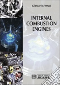 Internal combustion engines libro di Ferrari Giancarlo