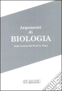 Argomenti di biologia libro di Pane Gianluigi