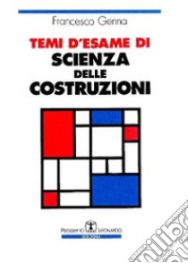 Temi d'esame di scienza delle costruzioni libro di Genna Francesco