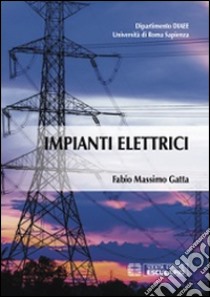 Impianti elettrici libro di Gatta Fabio Massimo