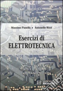 Esercizi di elettrotecnica libro di Panella Massimo; Rizzi Antonello