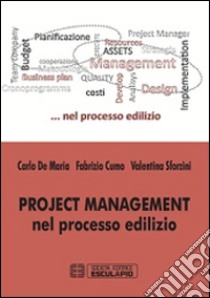 Project management nel processo edilizio libro di De Maria Carlo; Cumo Fabrizio; Sforzini Valentina