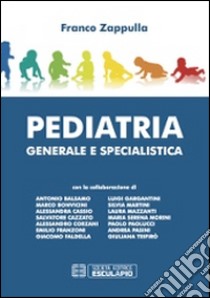 Pediatria generale e specialistica libro di Zappulla Franco