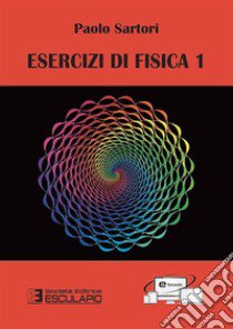 Esercizi di fisica 1 libro di Sartori Paolo