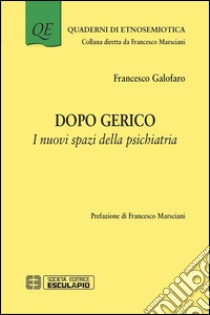 Dopo Gerico. I nuovi spazi della psichiatria libro di Galofaro Francesco; Marsciani F. (cur.)