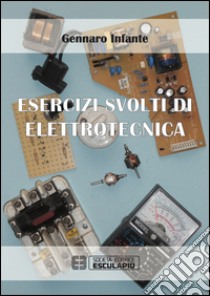 Esercizi svolti di elettrotecnica libro di Infante Gennaro