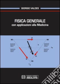 Fisica generale con applicazioni alla medicina libro di Valdes Giorgio