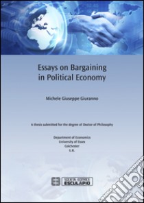 Essay on bargaining in political economy libro di Giuranno Michele G.