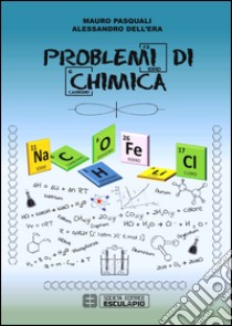 Problemi di chimica libro di Pasquali Mauro; Dell'Era Alessandro