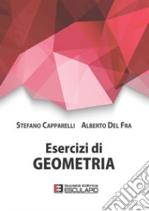 Esercizi di geometria libro di Capparelli Stefano; Del Fra Alberto