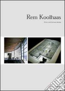 Rem Koolhaas. Verso un'architettura estrema libro di Rainò Marco; Kwinter Sanford