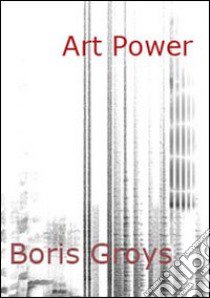 Art power libro di Groys Boris