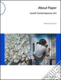 About paper. Israeli contemporary art. Ediz. illustrata libro di Calò G. (cur.)