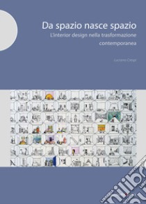 Da spazio nasce spazio. L'interior design nella trasformazione degli ambienti contemporanei libro di Crespi Luciano