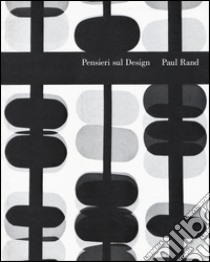 Pensieri sul design. Thoughtes on design libro di Rand Paul