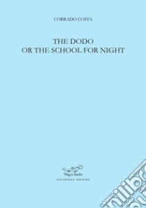 The dodo or the school for night libro di Costa Corrado