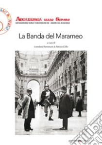 Aldo Spoldi. La Banda del Marameo. Catalogo della mostra. Ediz. illustrata libro di Parmesani L. (cur.); Gillo P. (cur.)