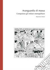 Avanguardia di massa. Compaiono gli indiani metropolitani libro di Calvesi Maurizio