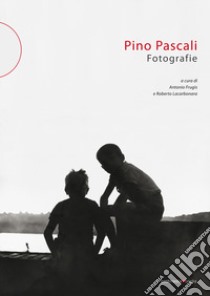 Pino Pascali. Fotografie libro di Pascali Pino; Frugis A. (cur.); Lacarbonara R. (cur.)